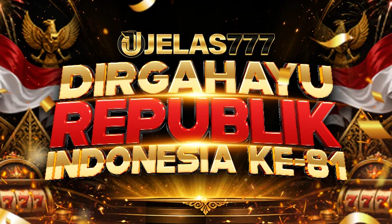 DIRGAHAYU RI-81 MERDEKA - JELAS777