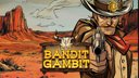 Bandit Gambit