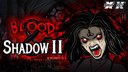 Blood & Shadow 2