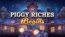 Piggy Riches Begins