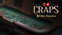 First Person Craps