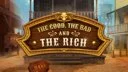 The Good, The Bad and The Rich
